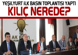 Yeşilyurt'un ilk basın toplantısında gözler Kılıç'ı aradı